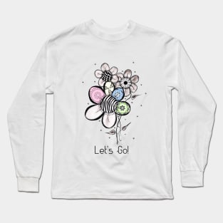 Let's Go! said the 'Three Daisies.' Long Sleeve T-Shirt